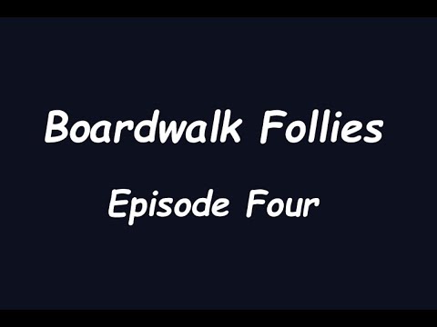 Boardwalk Follies, Episode Four